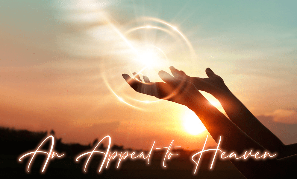 An Appeal to Heaven - Hands Open Towards Heavenly Light